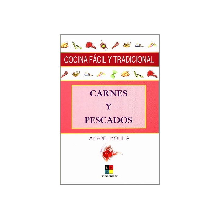 COCINA FÁCIL Y TRADICIONAL. Carnes y Pescados